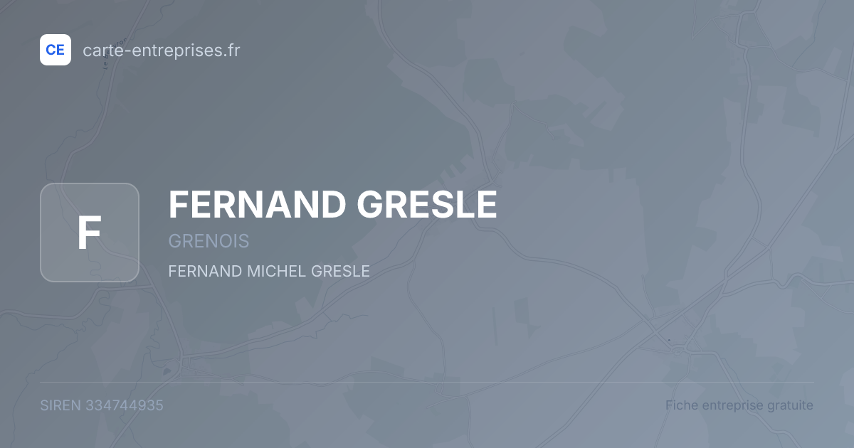 FERNAND GRESLE — 334744935 — fiche entreprise