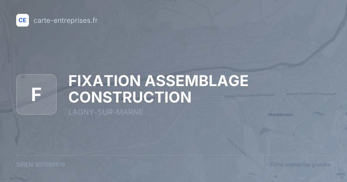 FIXATION ASSEMBLAGE CONSTRUCTION — 307068619 — fiche entreprise