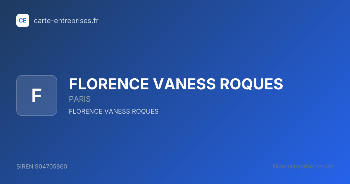 FLORENCE VANESS ROQUES — 904705860 — fiche entreprise