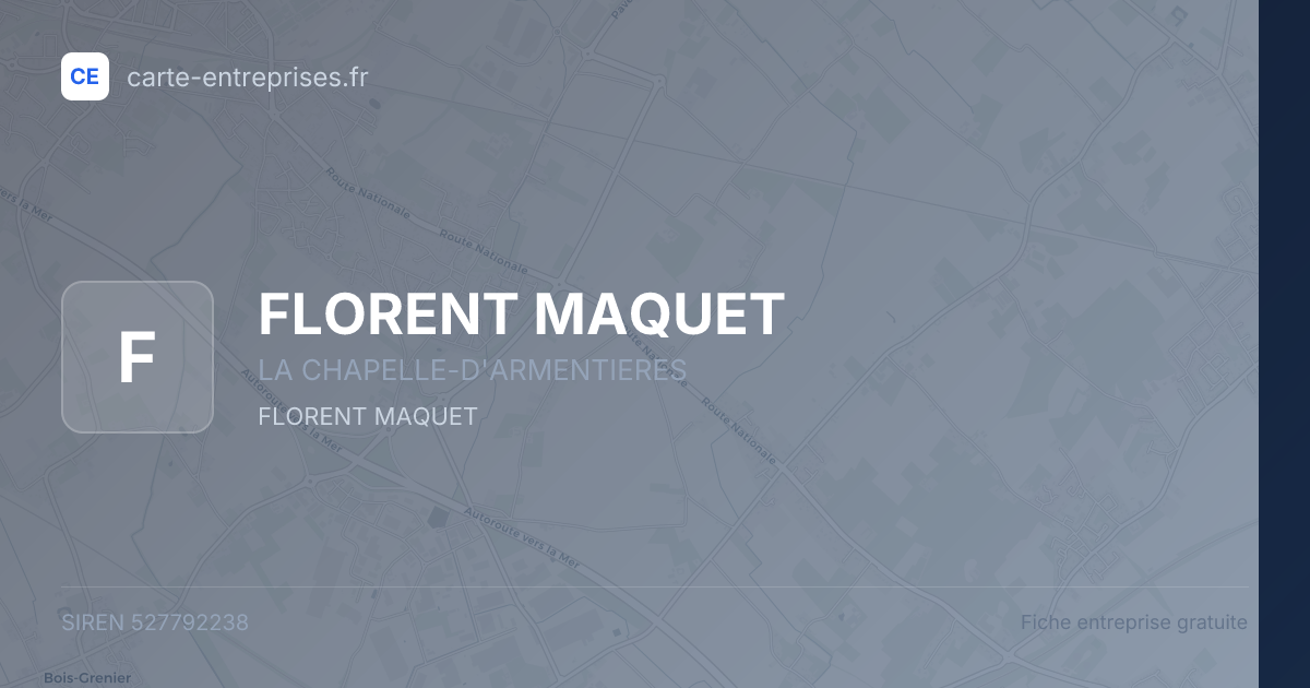 FLORENT MAQUET — 527792238 — fiche entreprise