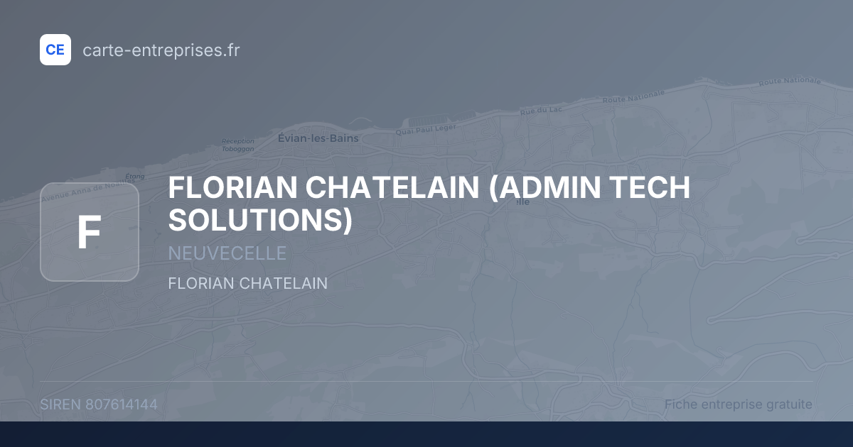 FLORIAN CHATELAIN (ADMIN TECH SOLUTIONS) — 807614144 — fiche entreprise