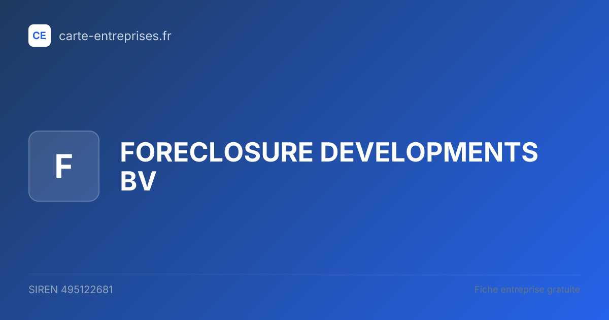 FORECLOSURE DEVELOPMENTS BV — 495122681 — fiche entreprise