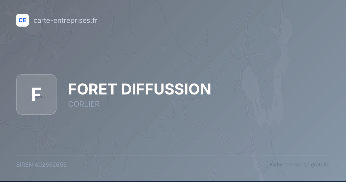 FORET DIFFUSSION — 402652663 — fiche entreprise