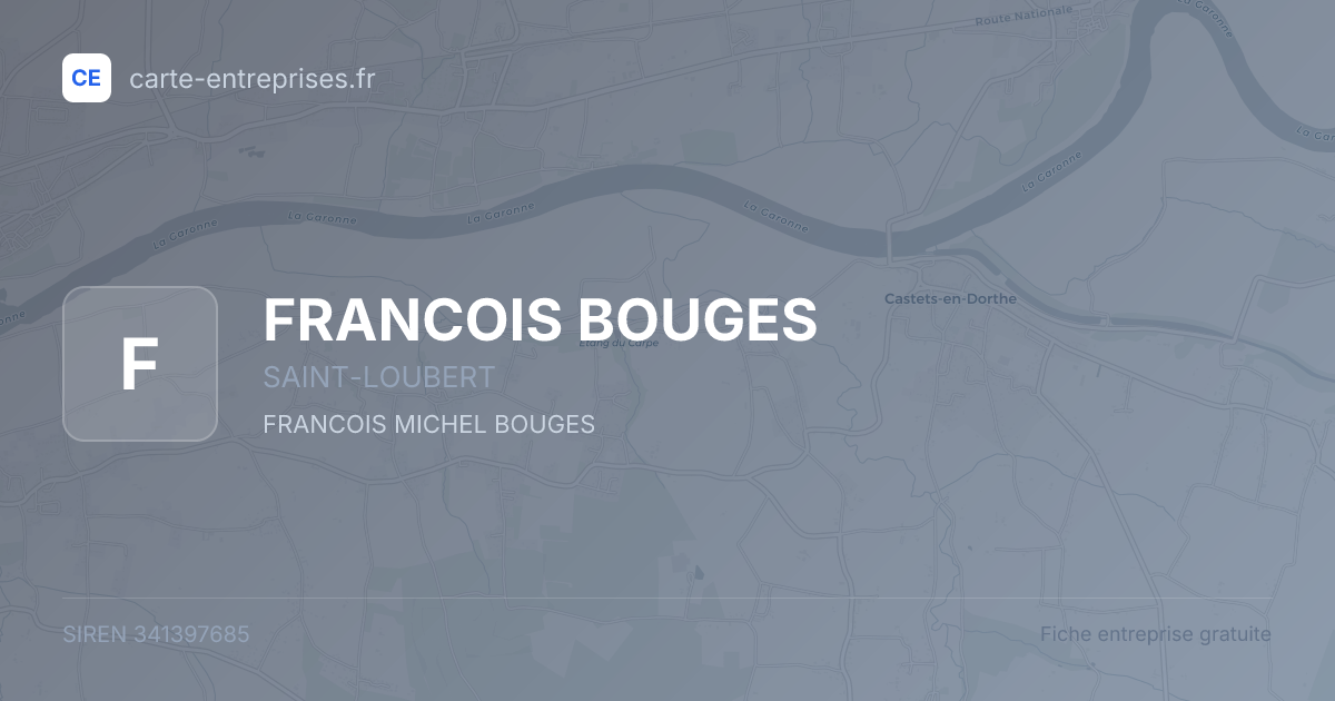 FRANCOIS BOUGES — 341397685 — fiche entreprise