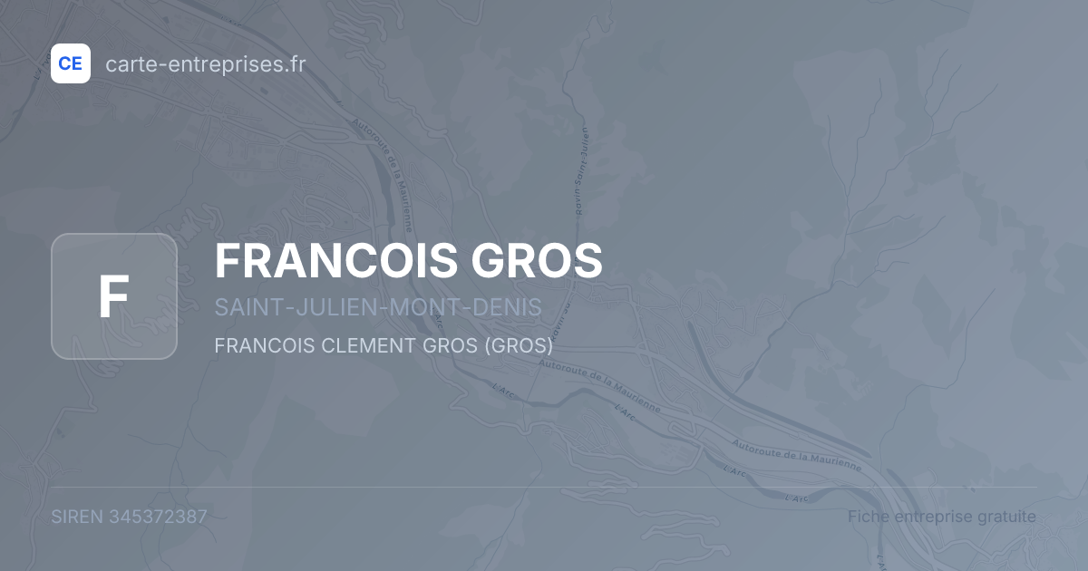 FRANCOIS GROS — 345372387 — fiche entreprise