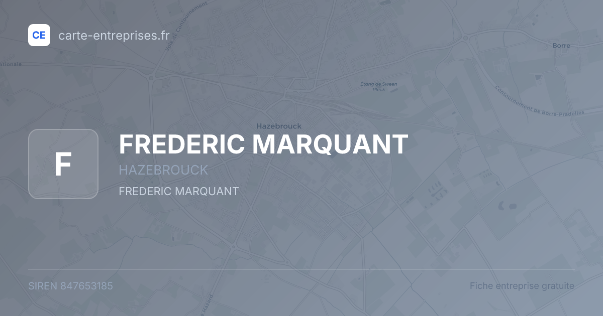 FREDERIC MARQUANT — 847653185 — fiche entreprise
