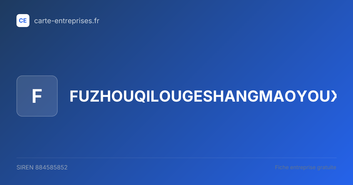 FUZHOUQILOUGESHANGMAOYOUXIANGONGSI — 884585852 — fiche entreprise