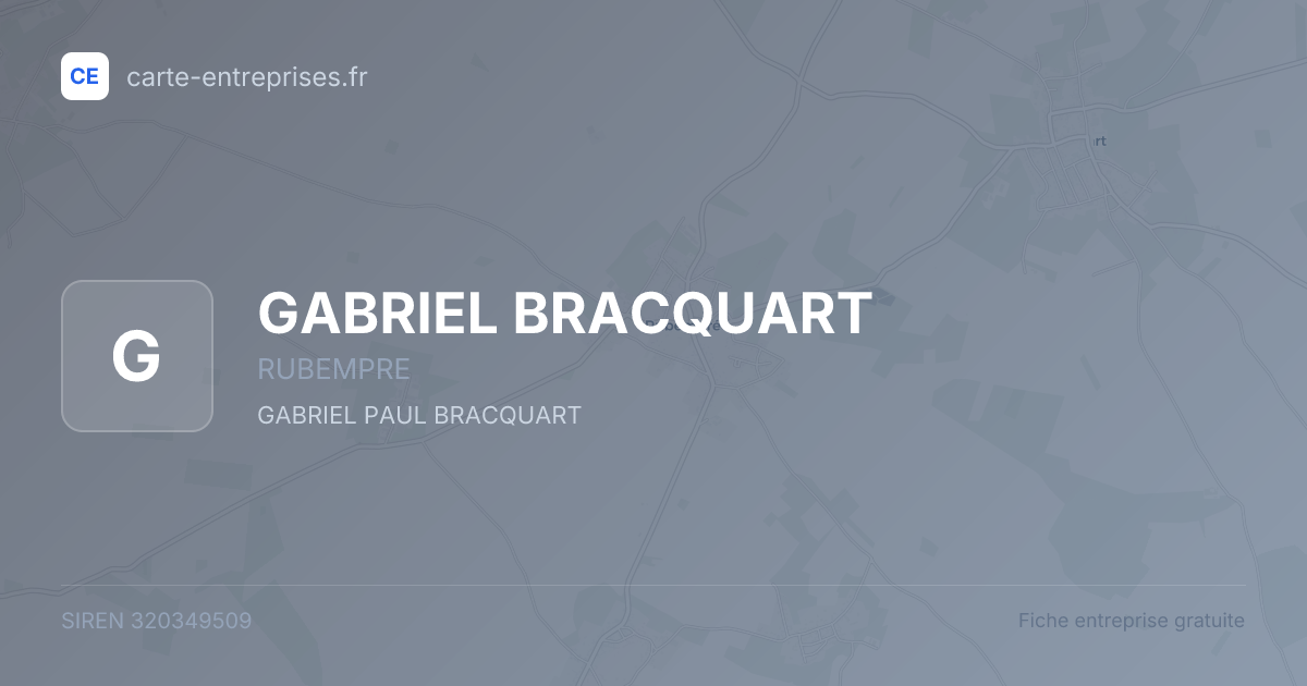 GABRIEL BRACQUART — 320349509 — fiche entreprise