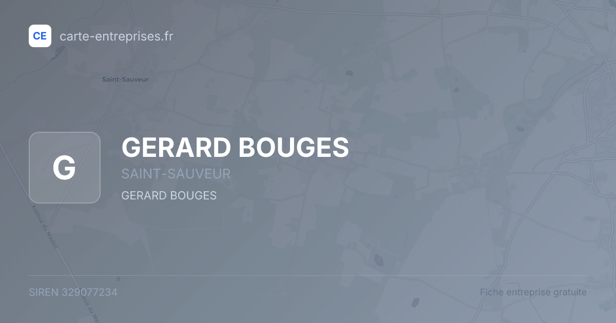 GERARD BOUGES — 329077234 — fiche entreprise