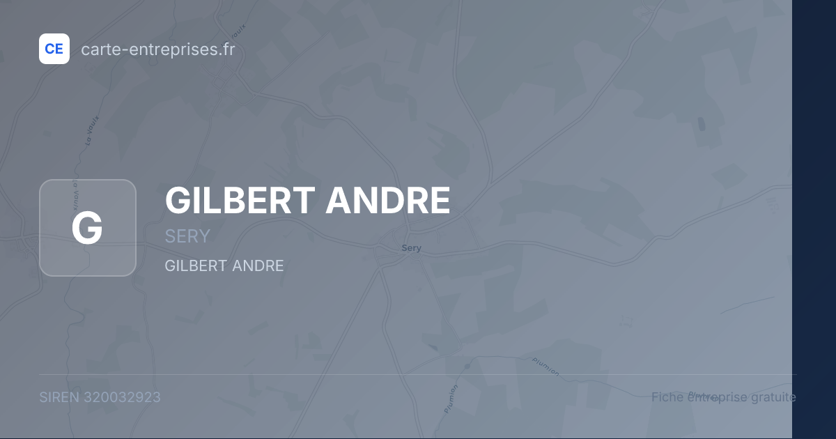 GILBERT ANDRE — 320032923 — fiche entreprise