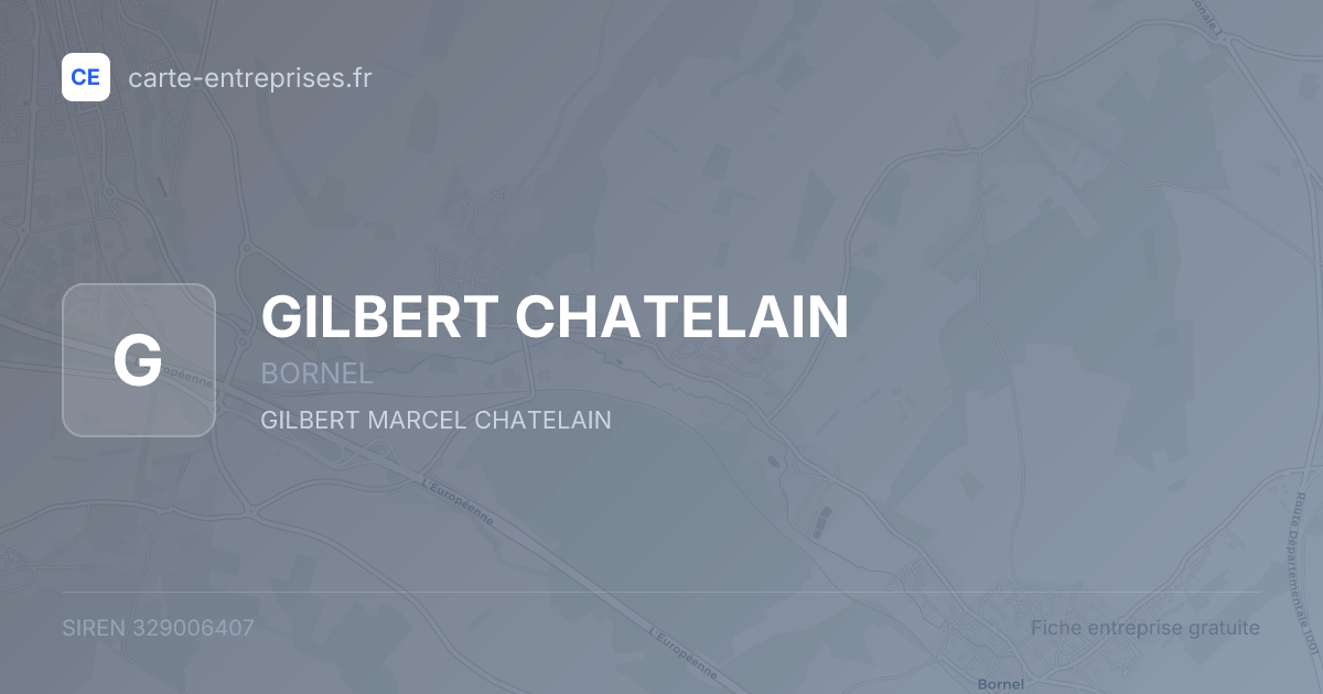 GILBERT CHATELAIN — 329006407 — fiche entreprise