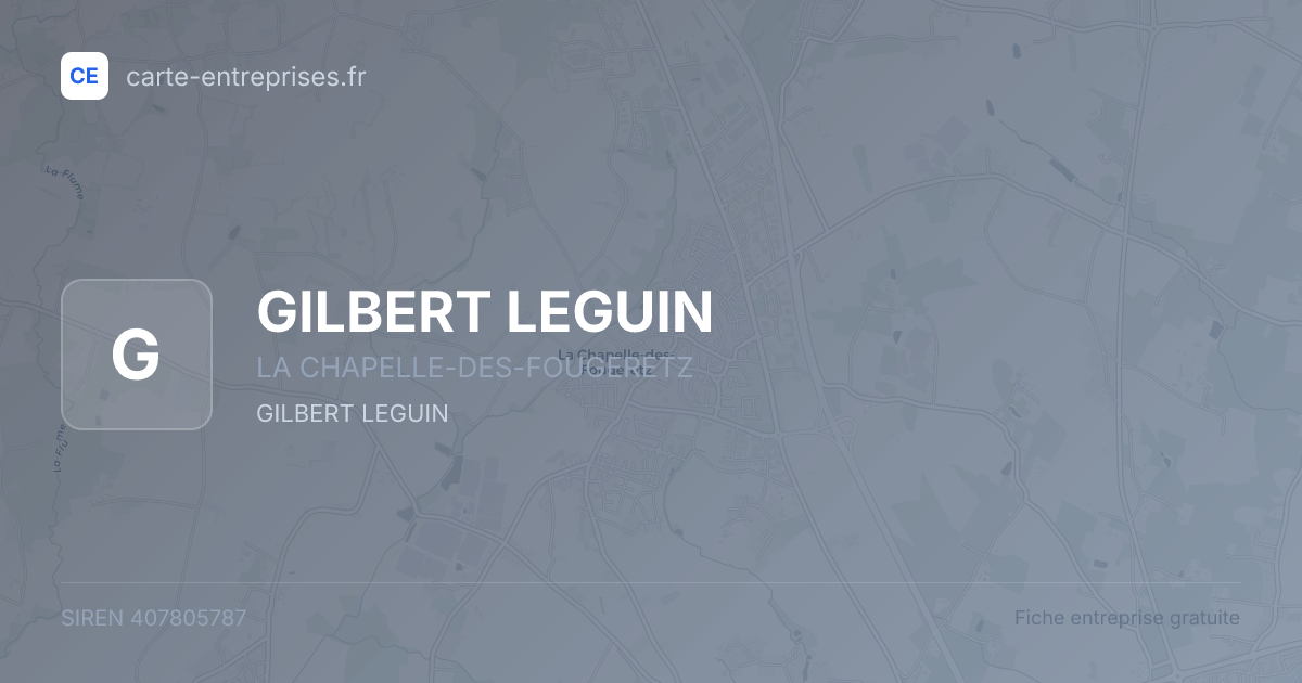 GILBERT LEGUIN — 407805787 — fiche entreprise