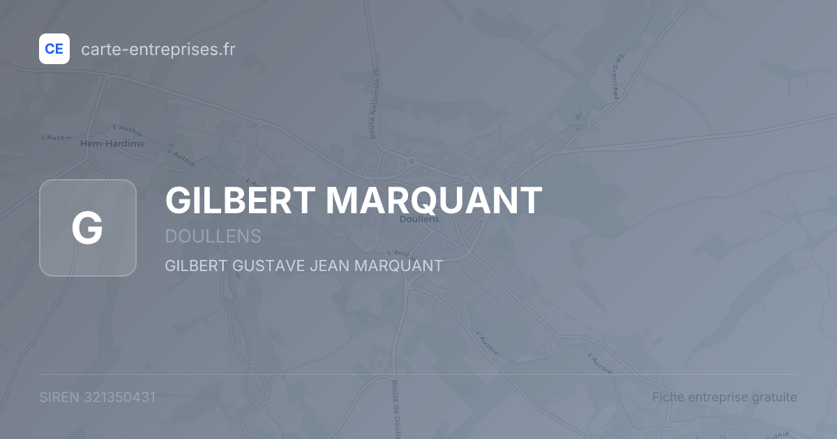 GILBERT MARQUANT — 321350431 — fiche entreprise