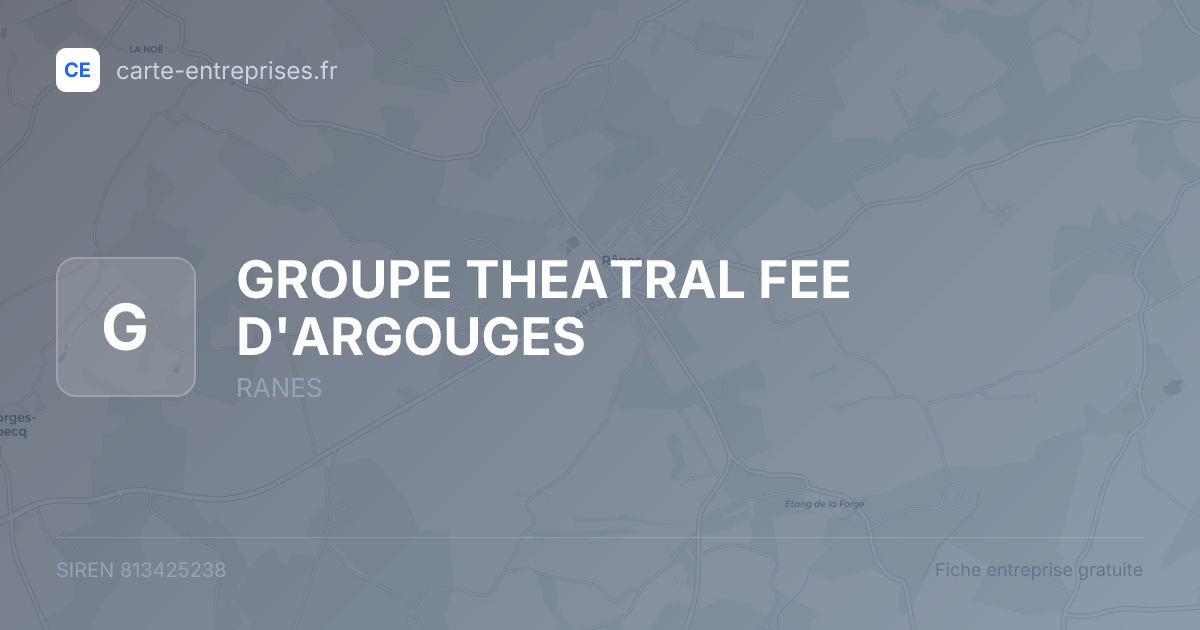 GROUPE THEATRAL FEE D'ARGOUGES — 813425238 — fiche entreprise