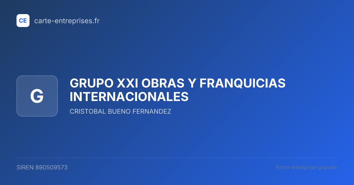 GRUPO XXI OBRAS Y FRANQUICIAS INTERNACIONALES — 890509573 — fiche entreprise
