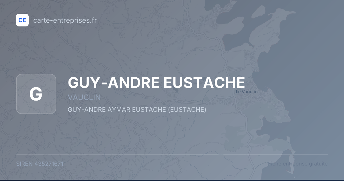 GUY-ANDRE EUSTACHE — 435271671 — fiche entreprise
