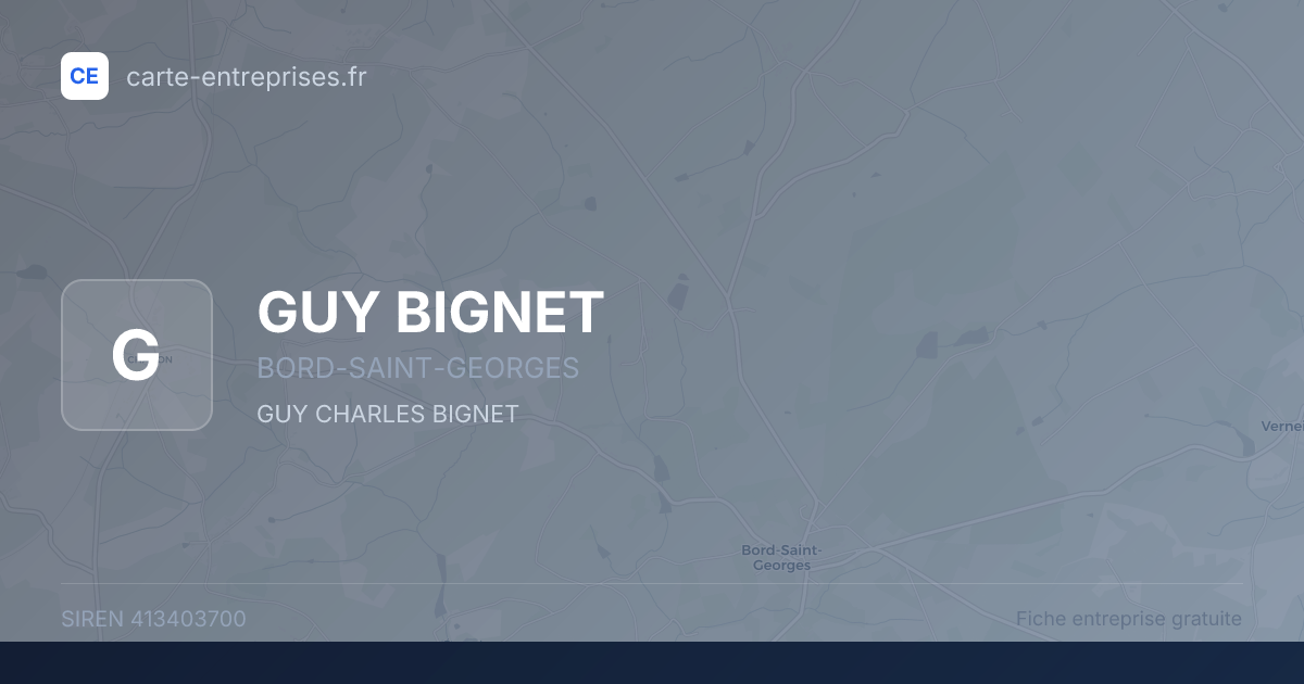 GUY BIGNET — 413403700 — fiche entreprise
