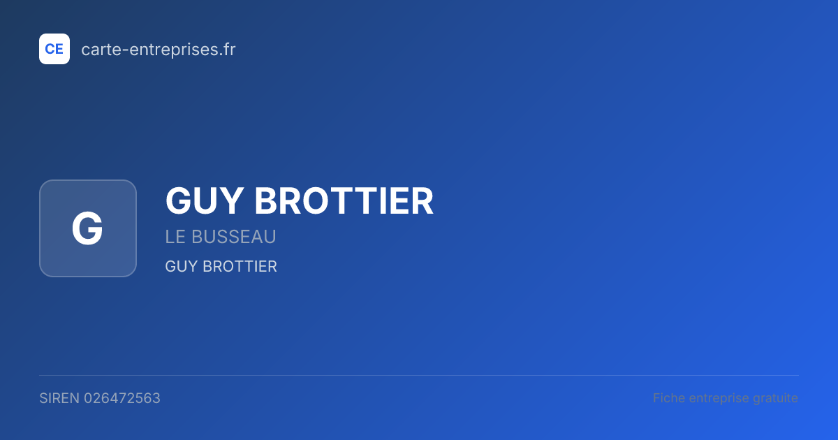 GUY BROTTIER — 026472563 — fiche entreprise