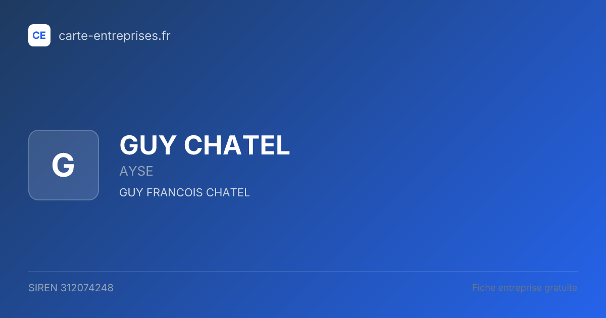 GUY CHATEL — 312074248 — fiche entreprise