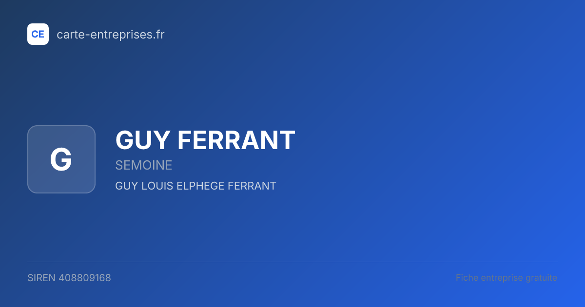 GUY FERRANT — 408809168 — fiche entreprise
