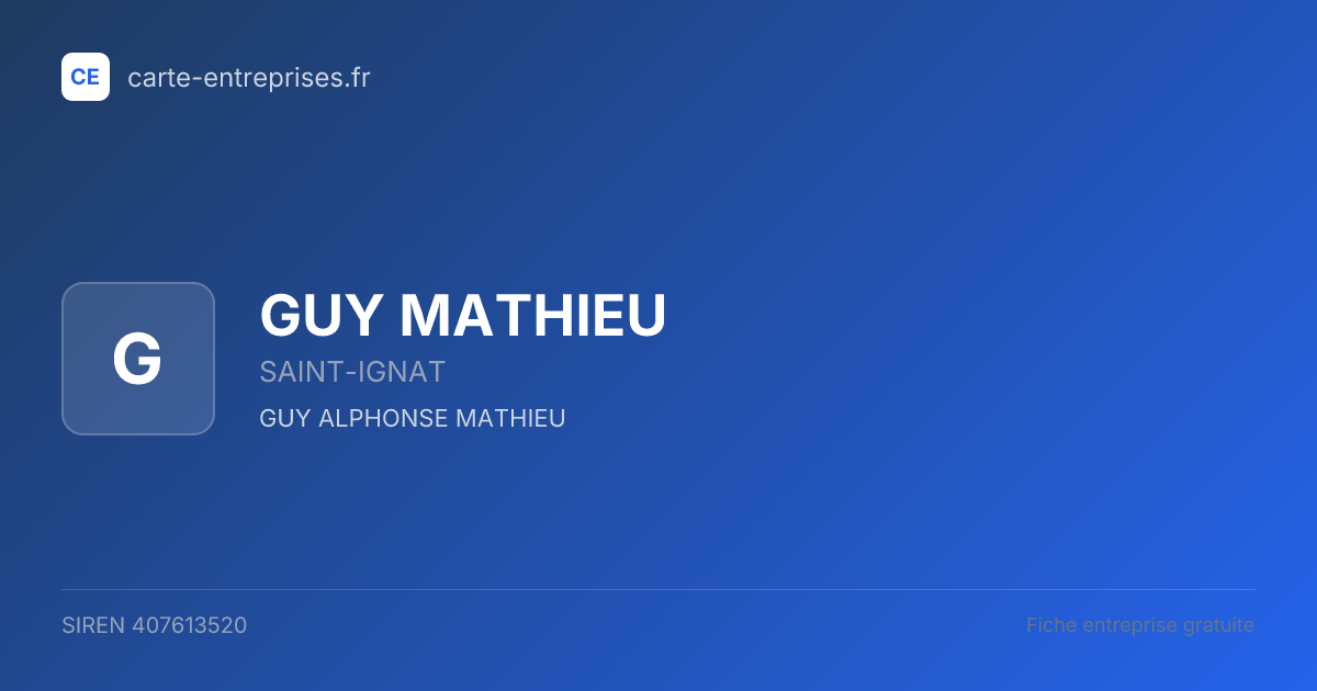 GUY MATHIEU — 407613520 — fiche entreprise