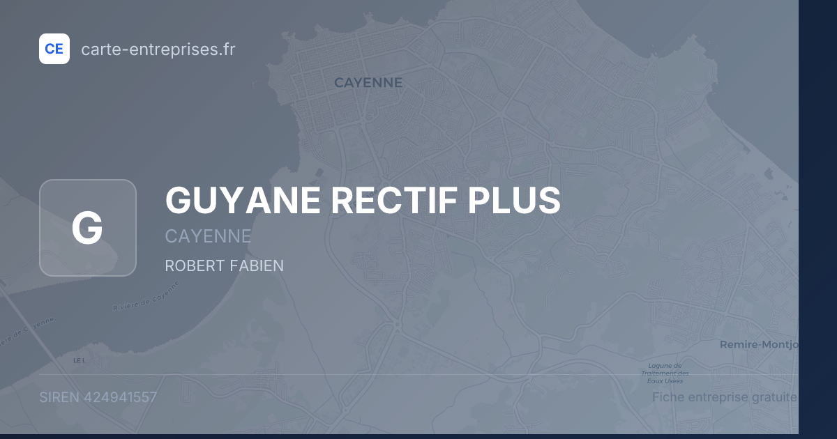 GUYANE RECTIF PLUS — 424941557 — fiche entreprise