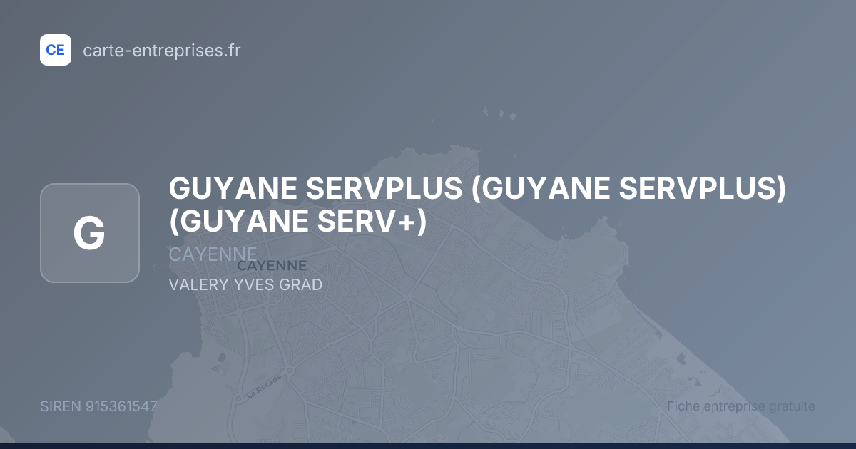 GUYANE SERVPLUS (GUYANE SERVPLUS) (GUYANE SERV+) — 915361547 — fiche entreprise