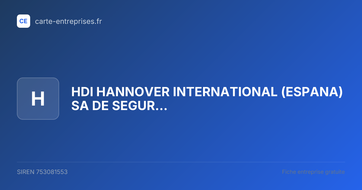 HDI HANNOVER INTERNATIONAL (ESPANA) SA DE SEGUROS Y REASEGUROS — 753081553 — fiche entreprise