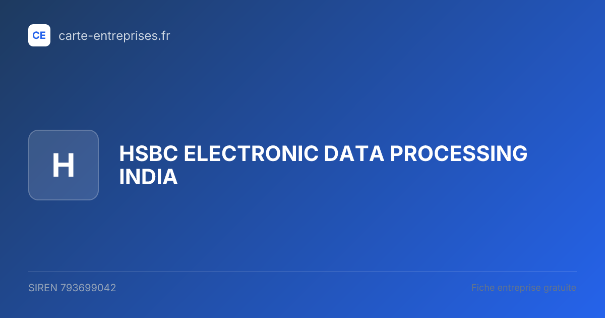 HSBC ELECTRONIC DATA PROCESSING INDIA — 793699042 — fiche entreprise