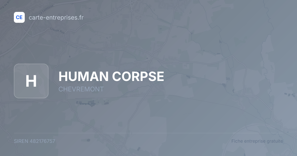 HUMAN CORPSE — 482176757 — fiche entreprise