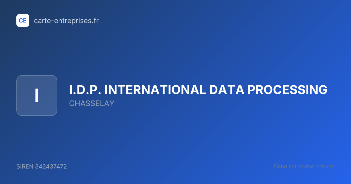 I.D.P. INTERNATIONAL DATA PROCESSING — 342437472 — fiche entreprise