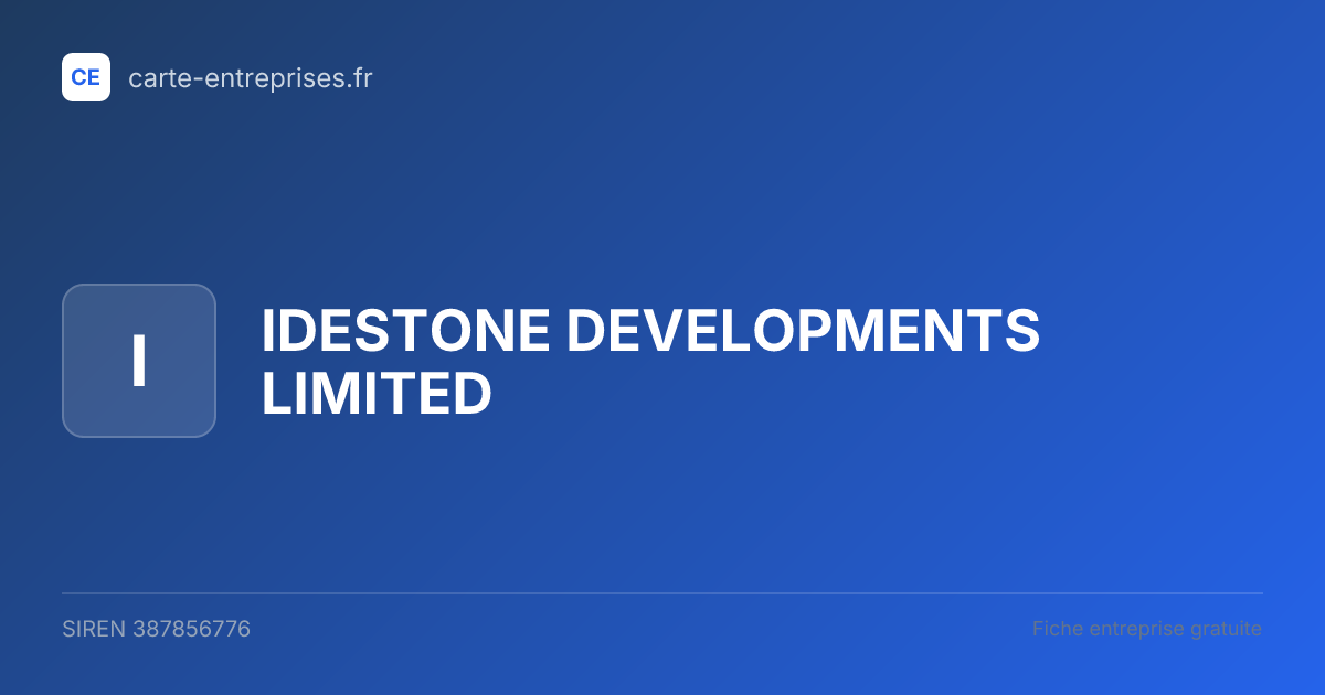 IDESTONE DEVELOPMENTS LIMITED — 387856776 — fiche entreprise