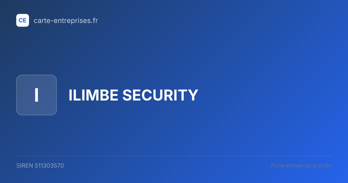 ILIMBE SECURITY — 511303570 — fiche entreprise