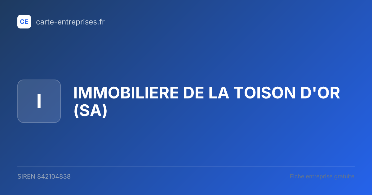 IMMOBILIERE DE LA TOISON D'OR (SA) — 842104838 — fiche entreprise
