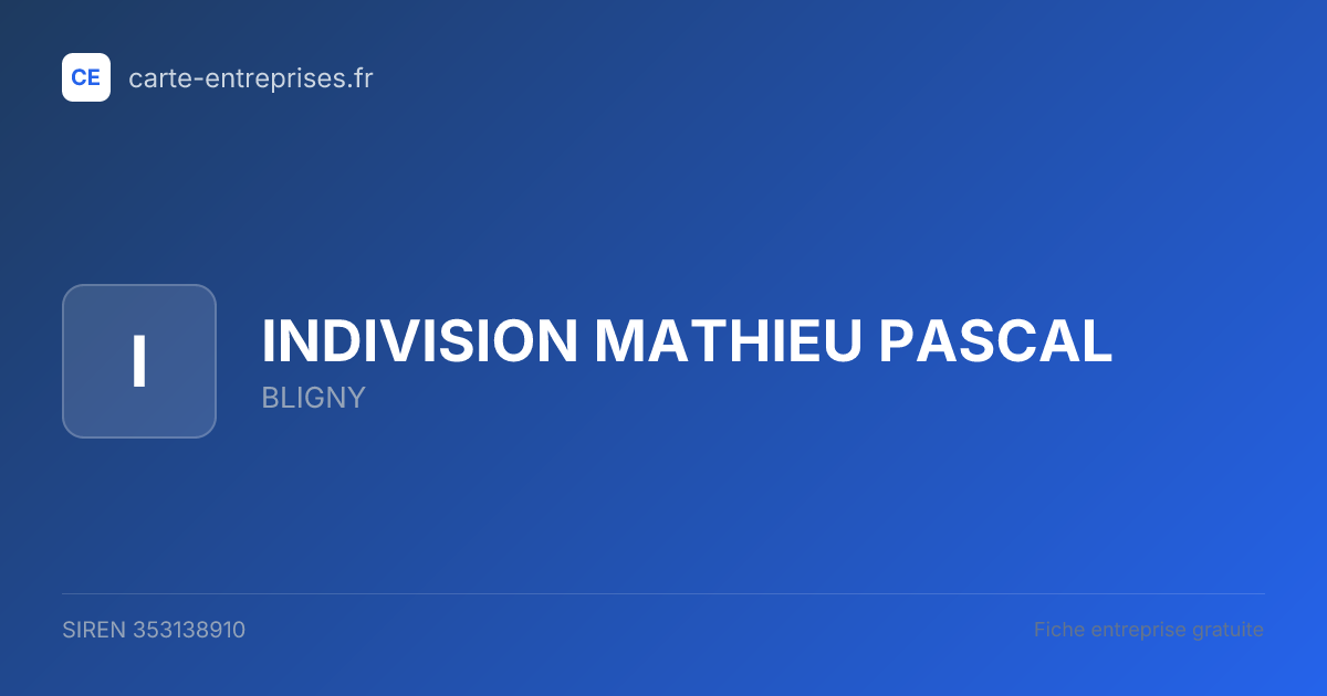 INDIVISION MATHIEU PASCAL — 353138910 — fiche entreprise
