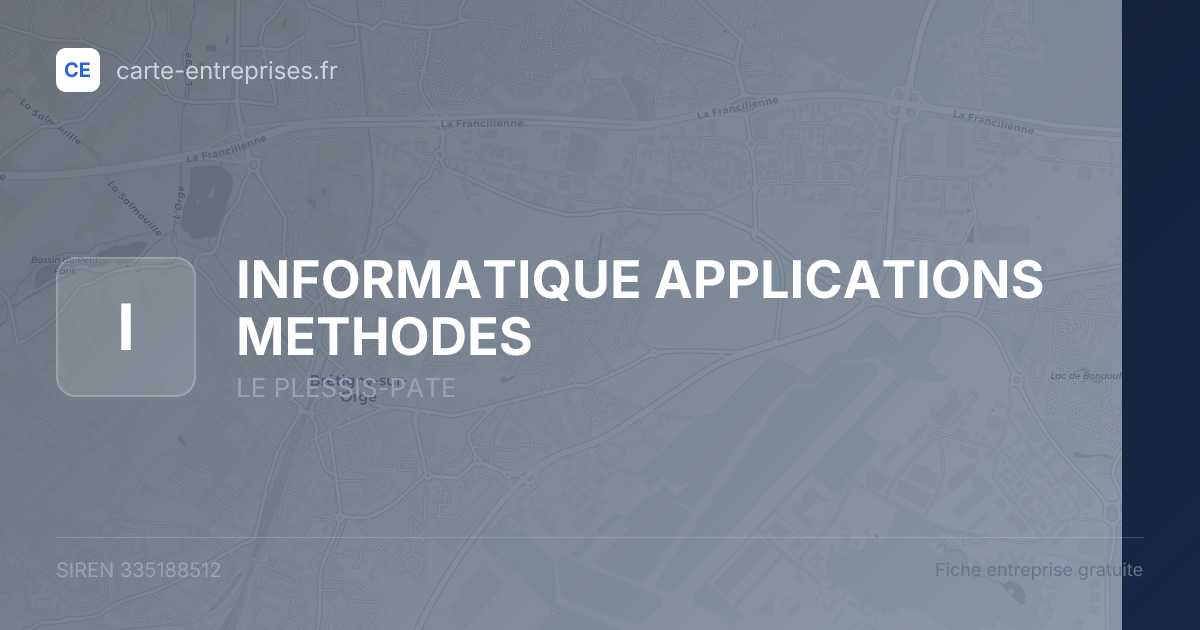 INFORMATIQUE APPLICATIONS METHODES — 335188512 — fiche entreprise