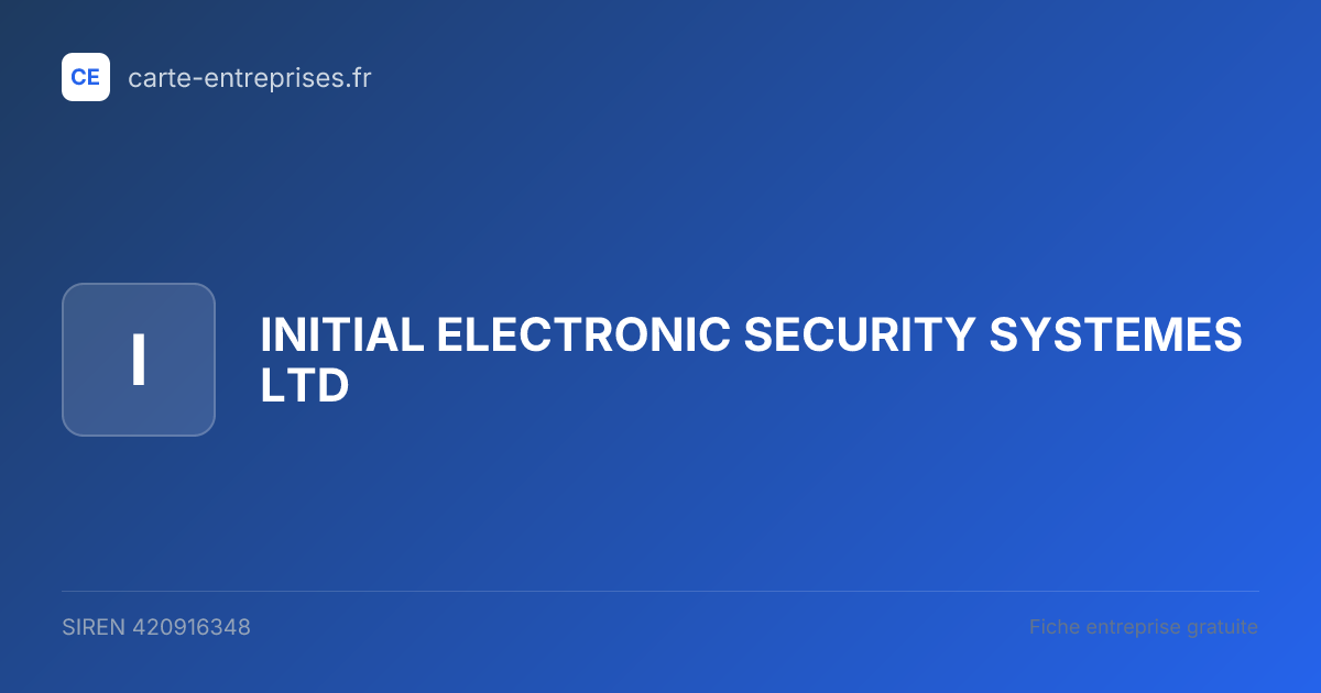 INITIAL ELECTRONIC SECURITY SYSTEMES LTD — 420916348 — fiche entreprise