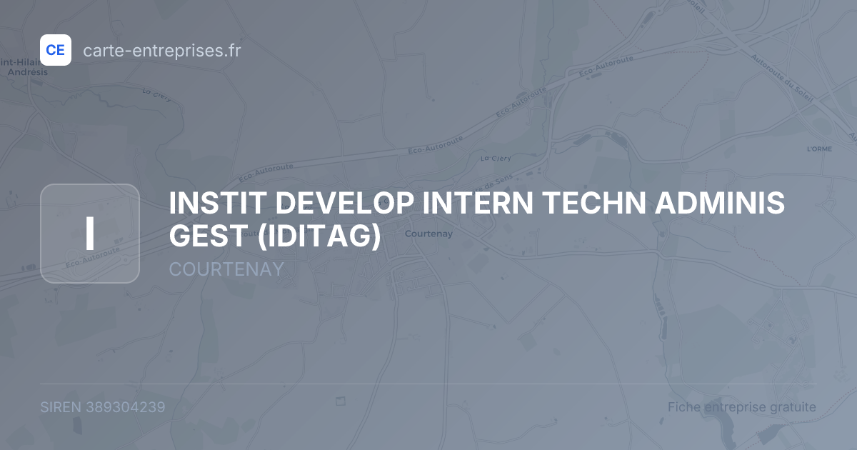 INSTIT DEVELOP INTERN TECHN ADMINIS GEST (IDITAG) — 389304239 — fiche entreprise