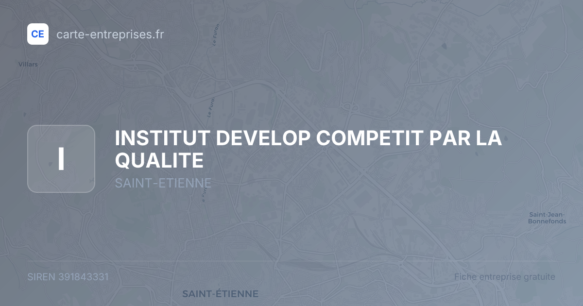 INSTITUT DEVELOP COMPETIT PAR LA QUALITE — 391843331 — fiche entreprise