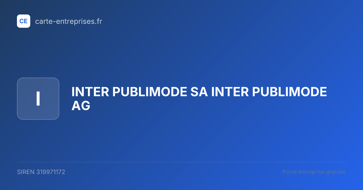 INTER PUBLIMODE SA INTER PUBLIMODE AG — 319971172 — fiche entreprise