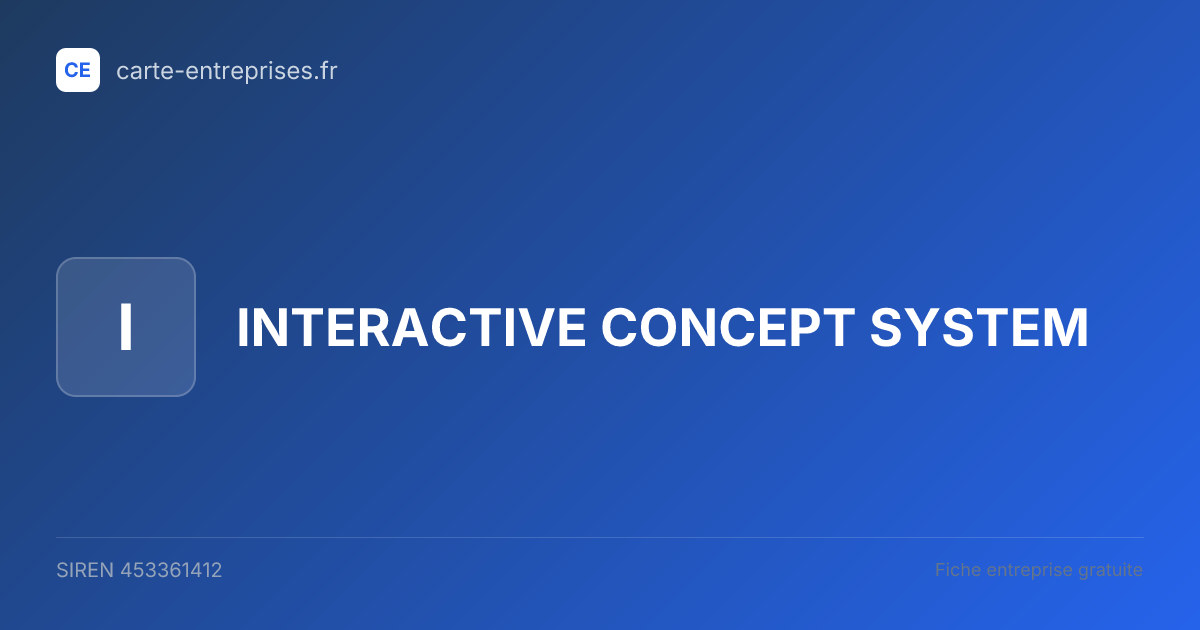 INTERACTIVE CONCEPT SYSTEM — 453361412 — fiche entreprise