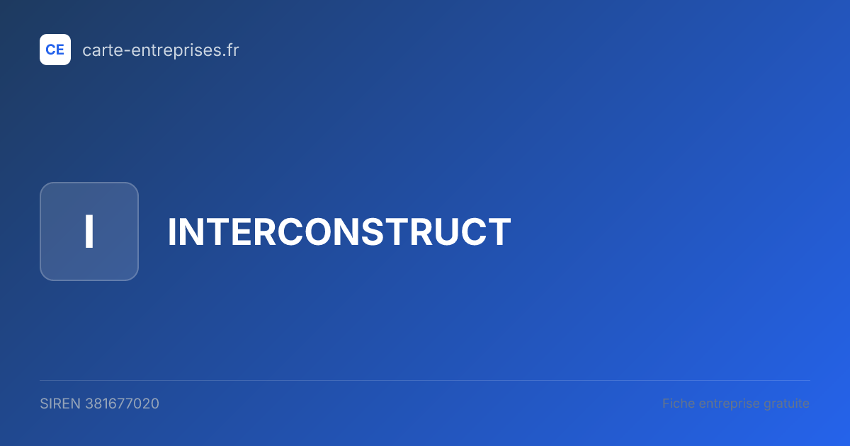INTERCONSTRUCT — 381677020 — fiche entreprise