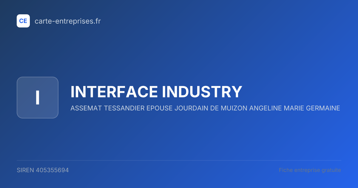 INTERFACE INDUSTRY — 405355694 — fiche entreprise