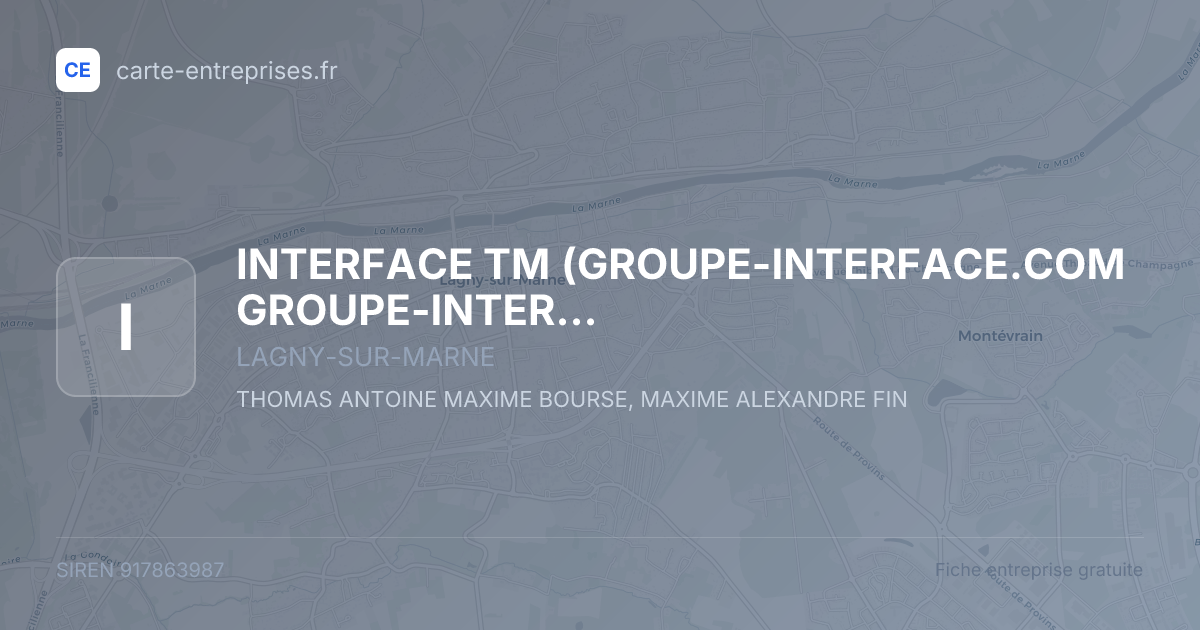 INTERFACE TM (GROUPE-INTERFACE.COM GROUPE-INTERFACE.FR INTERFACE-IMMO.COM INTERFACE-IMMO.FR) — 917863987 — fiche entreprise
