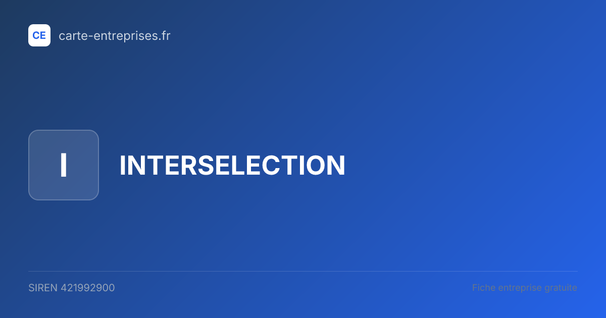 INTERSELECTION — 421992900 — fiche entreprise
