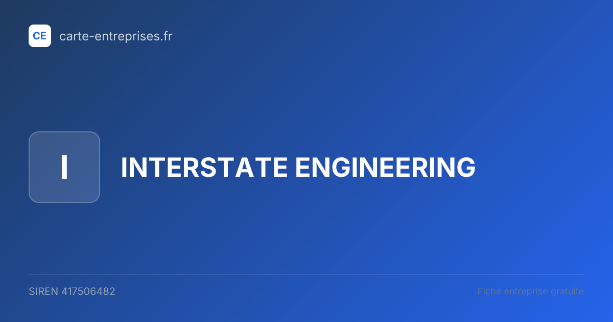 INTERSTATE ENGINEERING — 417506482 — fiche entreprise