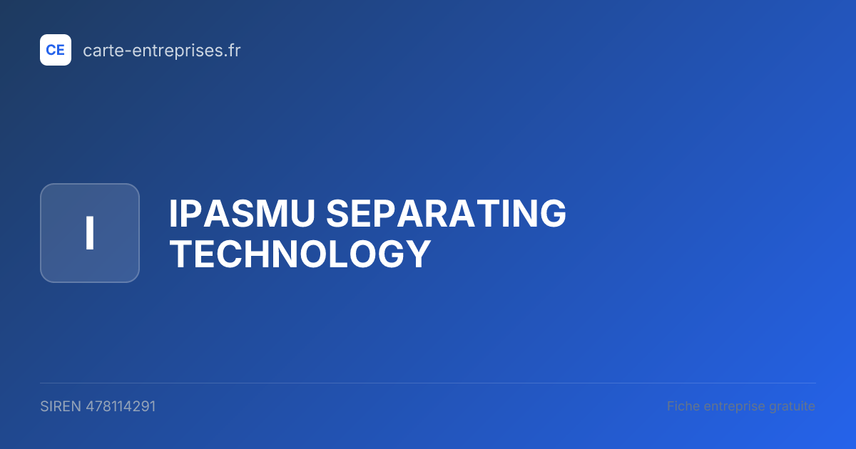 IPASMU SEPARATING TECHNOLOGY — 478114291 — fiche entreprise