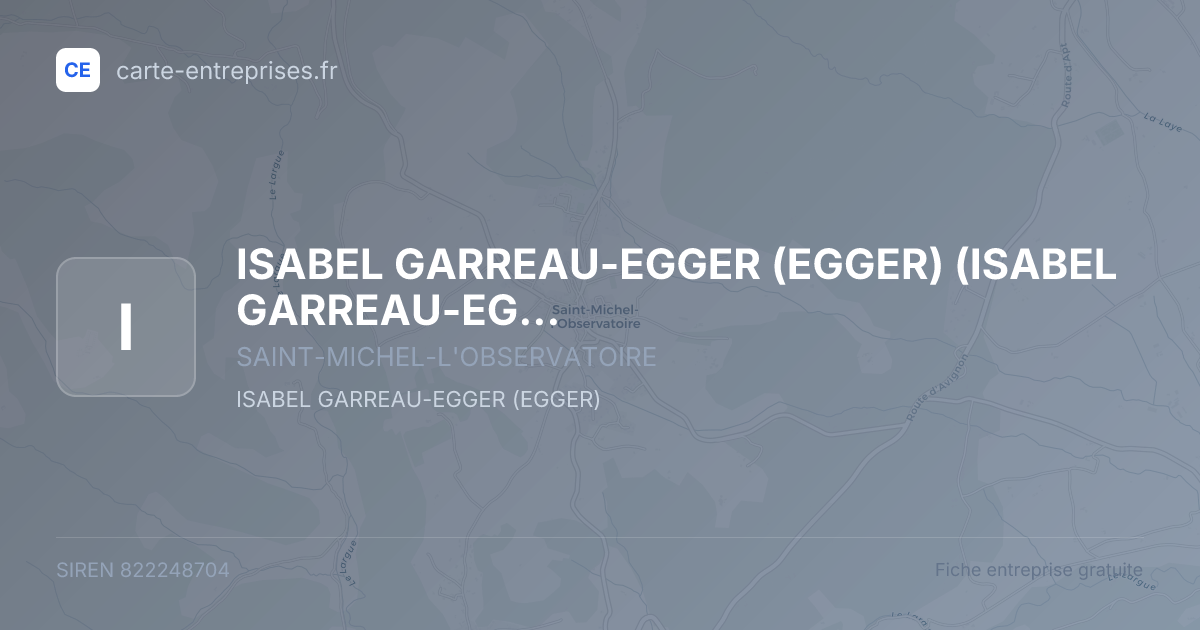 ISABEL GARREAU-EGGER (EGGER) (ISABEL GARREAU-EGGER) — 822248704 — fiche entreprise