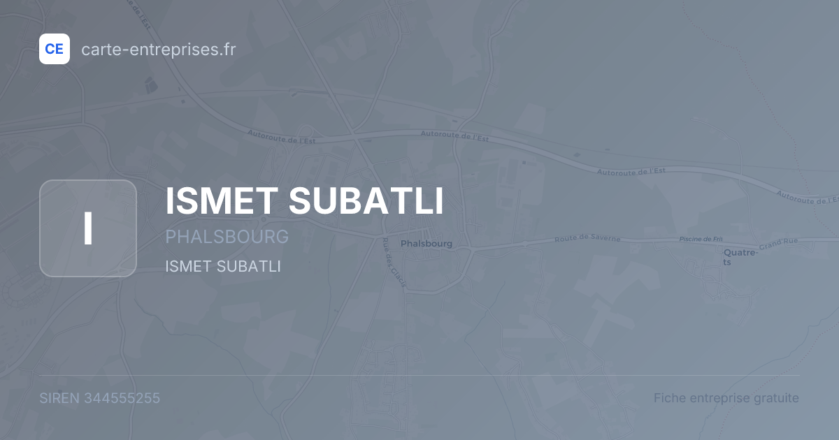 ISMET SUBATLI — 344555255 — fiche entreprise