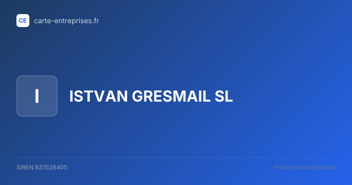 ISTVAN GRESMAIL SL — 837528405 — fiche entreprise